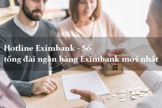 Hotline Eximbank - Số tổng đài ngân hàng Eximbank mới nhất