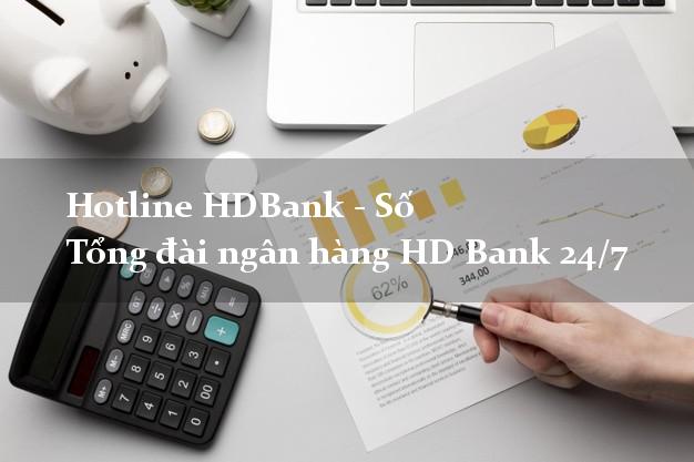 Hotline HDBank - Số Tổng đài ngân hàng HD Bank 24/7