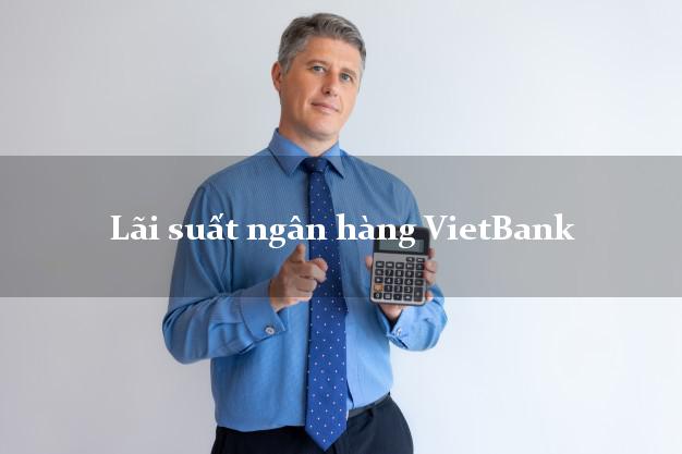 Lãi suất ngân hàng VietBank